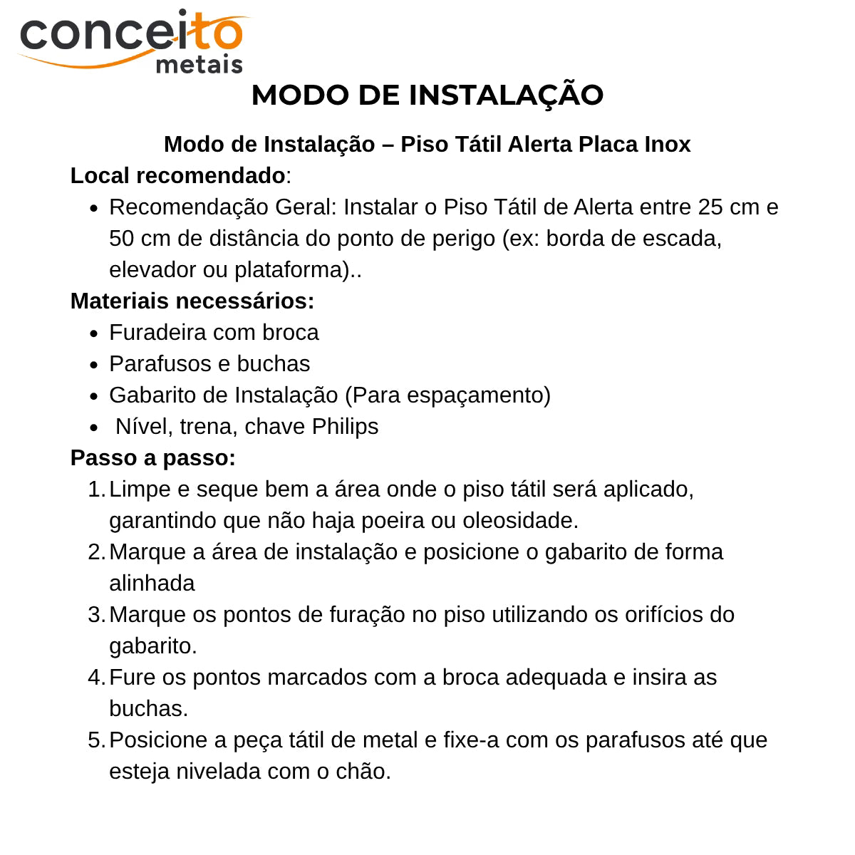 Piso tátil alerta em chapa inox escovado 25x50 - 12400: modo de instalação